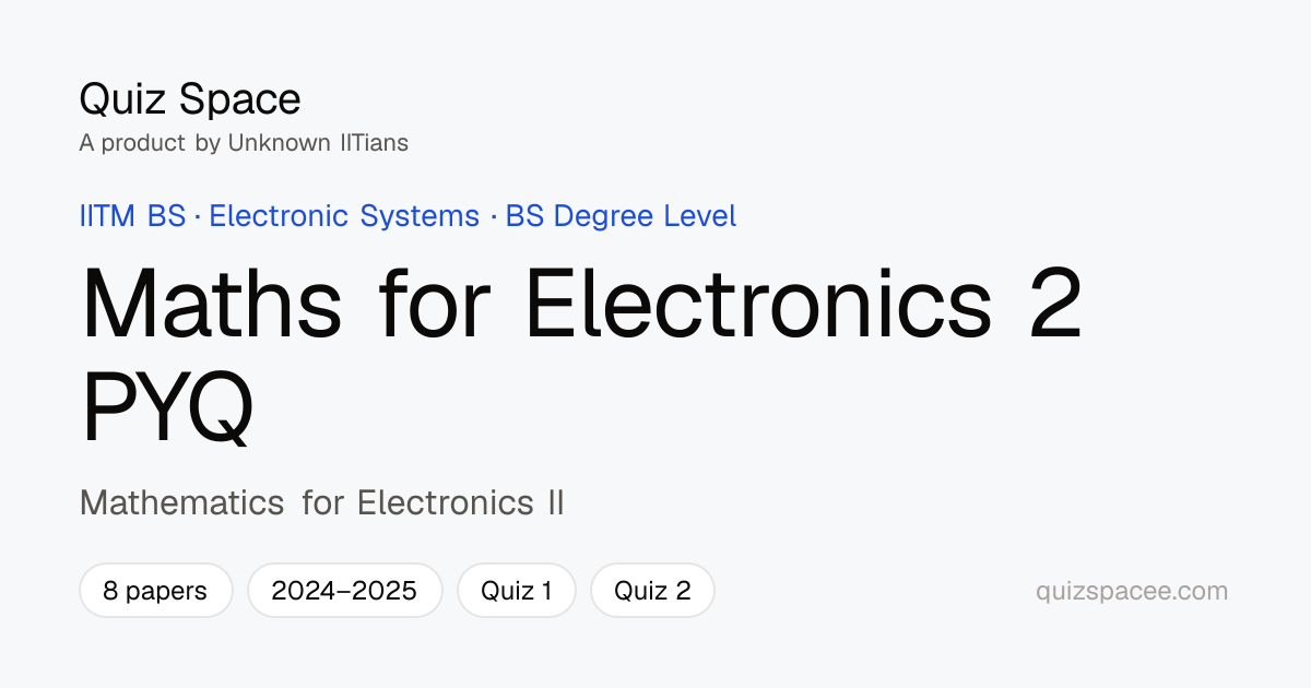 Maths for Electronics 2 PYQ | IITM BS Electronic Systems